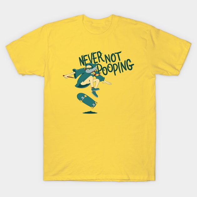 Never Not Pooping T-Shirt by Artbrister